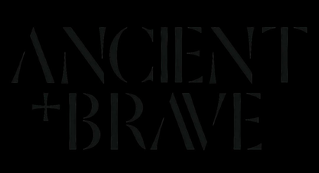 Ancient + Brave
